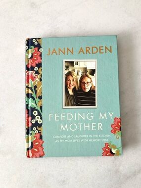 3/$39 - book - Feeding my Mother, by Jann Arden (non-fiction / cookbook)